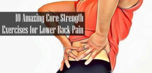 The 10 Best Core Strength Exercises for Lower Back Pain (2024)