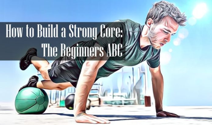 How to Build Core Strength From Nothing: A Beginners ABC (2023)