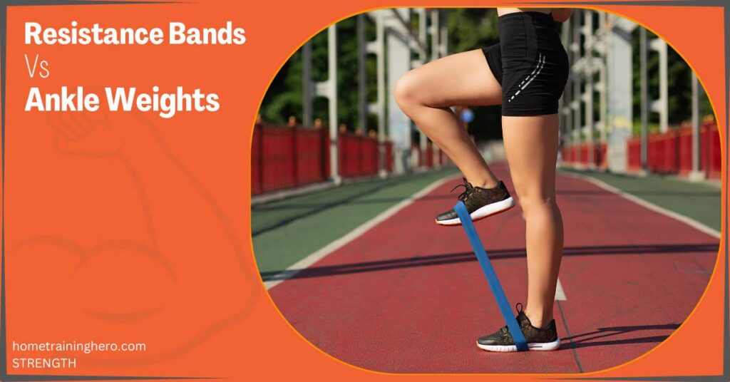 Comparing Benefits Resistance Bands Vs Ankle Weights 2024